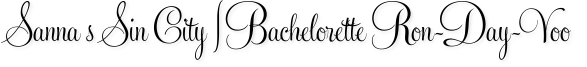 Sanna’s Sin City | Bachelorette Ron-Day-Voo