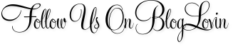 Follow Us On BlogLovin’